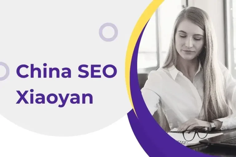 Demystifying China SEO Xiaoyan: A Revolutionary Approach to Online Visibility in 2024