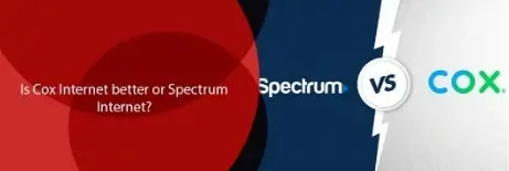 Is Cox Internet better or Spectrum Internet?